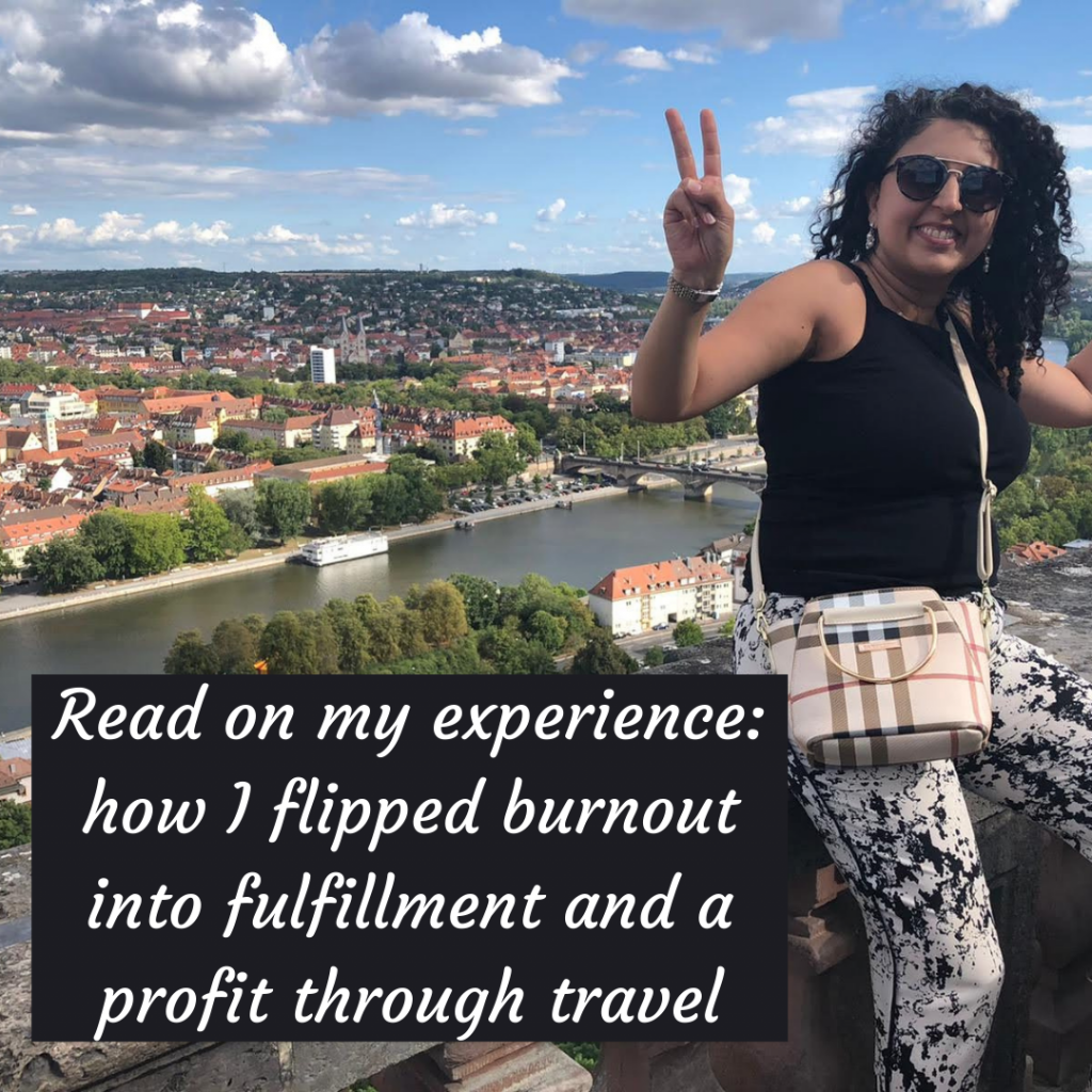 Read on my experience on how I turned burn out into a profit through travel